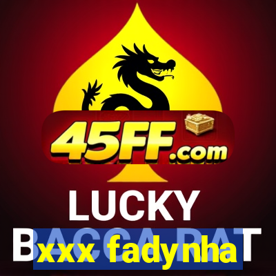 xxx fadynha